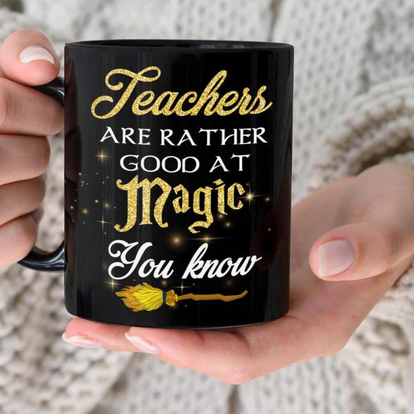 Teachers Are Rather Good At Magic, Gift For Teacher, Personalized Mug, Magic Teacher Mug 04HTTI100723TM Teachers Are Rather Good At Magic, Gift For Teacher, Personalized Mug, Magic Teacher Mug 04HTTI100723TM