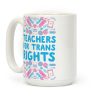 Teachers For Trans Rights Coffee Mug