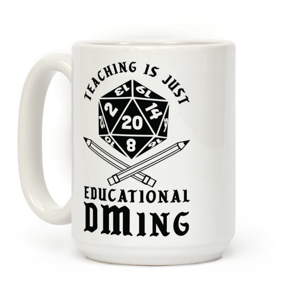 Teaching is just Educational DMing Coffee Mug Teaching is just Educational DMing Coffee Mug