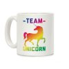 Team Unicorn Coffee Mug Team Unicorn Coffee Mug
