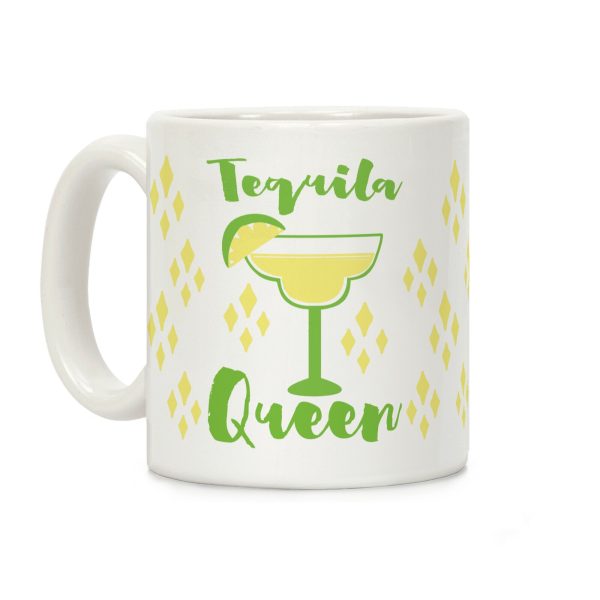 Tequila Queen Coffee Mug Tequila Queen Coffee Mug
