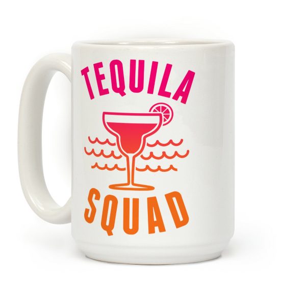 Tequila Squad Coffee Mug Tequila Squad Coffee Mug