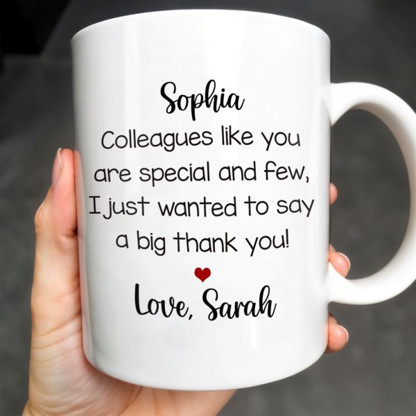 Thank You Colleague Special And Few With Heart - Personalized Custom Coffee Mug - COL102_MG