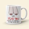 Thank You For All The Sacrifices, Gift For Mom, Personalized Mug, Saggy Boobs Mug, Mother's Day Gift Thank You For All The Sacrifices, Gift For Mom, Personalized Mug, Saggy Boobs Mug, Mother's Day Gift