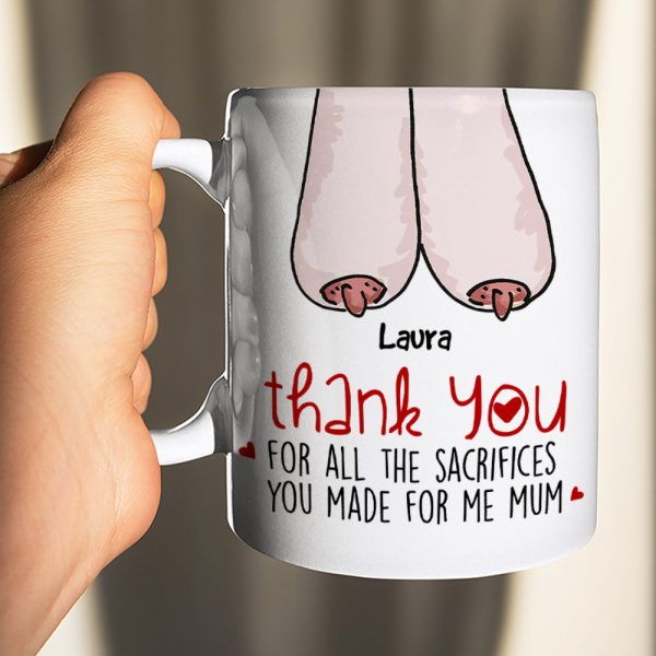 Thank You For All The Sacrifices, Gift For Mom, Personalized Mug, Saggy Boobs Mug, Mother's Day Gift Thank You For All The Sacrifices, Gift For Mom, Personalized Mug, Saggy Boobs Mug, Mother's Day Gift