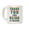 Thank You For Being a Friend Coffee Mug Thank You For Being a Friend Coffee Mug