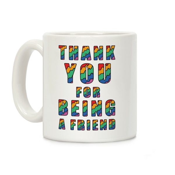 Thank You For Being a Friend Coffee Mug Thank You For Being a Friend Coffee Mug