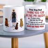 Thank You For Being My Daddy- Gift For Dog Lover- Gift For Dad- Personalized Coffee Mug- Dog Dad Mug