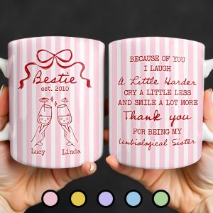Thank You For Being My Unbiological Sister With Stripes And Wine Glasses - Personalized Custom Coffee Mug - BST535_MG