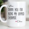 Thank You For Being My Unpaid Therapist - Personalized Custom Coffee Mug - BST540_MG