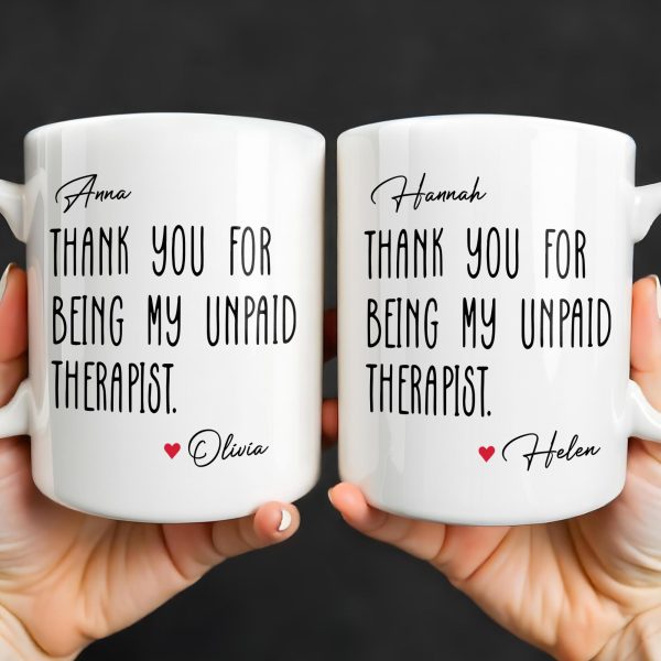 Thank You For Being My Unpaid Therapist - Personalized Custom Coffee Mug - BST540_MG