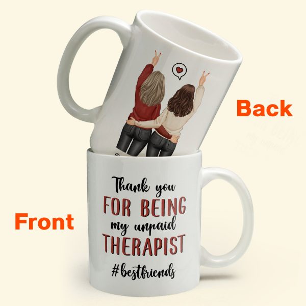 Thank You For Being My Unpaid Therapist - Personalized Mug - Fall Season, Birthday, Autumn Gift For Besties, Best Friends, Soul Sisters Thank You For Being My Unpaid Therapist - Personalized Mug - Fall Season, Birthday, Autumn Gift For Besties, Best Friends, Soul Sisters