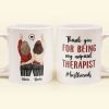 Thank You For Being My Unpaid Therapist - Personalized Mug - Fall Season, Birthday, Autumn Gift For Besties, Best Friends, Soul Sisters Thank You For Being My Unpaid Therapist - Personalized Mug - Fall Season, Birthday, Autumn Gift For Besties, Best Friends, Soul Sisters