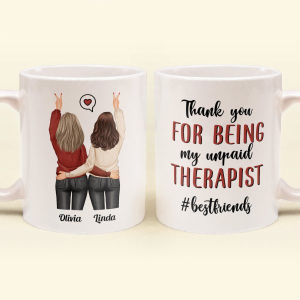 Thank You For Being My Unpaid Therapist - Personalized Mug - Fall Season, Birthday, Autumn Gift For Besties, Best Friends, Soul Sisters Thank You For Being My Unpaid Therapist - Personalized Mug - Fall Season, Birthday, Autumn Gift For Besties, Best Friends, Soul Sisters