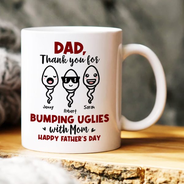 Thank You For Bumping Uglies With Mom, Gift For Dad, Personalized Mug, Sperm Mug, Father's Day Gift