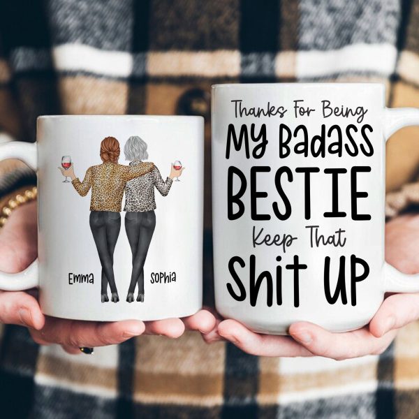 Thanks For Being My Badass Bestie/ Sister/ Brother Keep That Sh** Up - Personalized Mug Thanks For Being My Badass Bestie/ Sister/ Brother Keep That Sh** Up - Personalized Mug