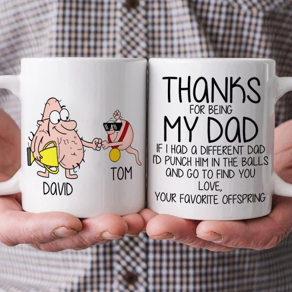 Thanks For Being My Dad, Personalized Coffee Mug, Funny Gift For Dad
