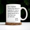 Thanks For Being My Husband Unique Punch Line - Personalized Custom Coffee Mug - HSB008_MG Thanks For Being My Husband Unique Punch Line - Personalized Custom Coffee Mug - HSB008_MG