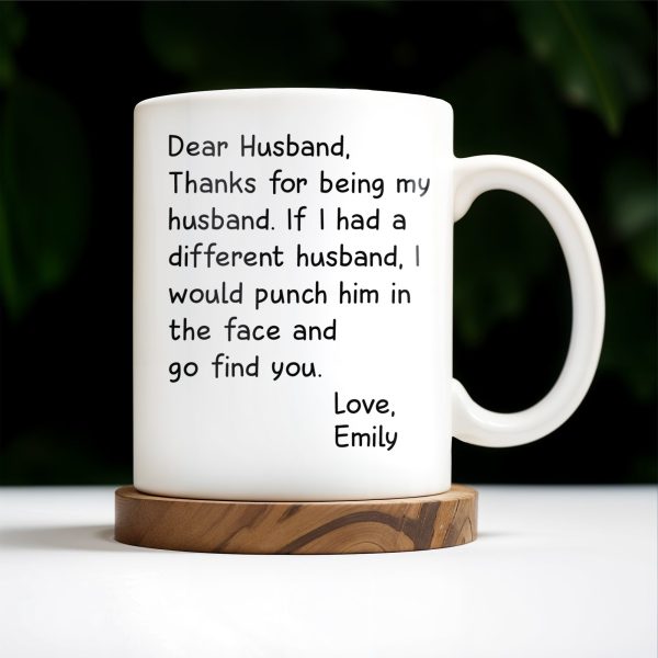 Thanks For Being My Husband Unique Punch Line - Personalized Custom Coffee Mug - HSB008_MG Thanks For Being My Husband Unique Punch Line - Personalized Custom Coffee Mug - HSB008_MG