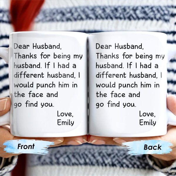 Thanks For Being My Husband Unique Punch Line - Personalized Custom Coffee Mug - HSB008_MG Thanks For Being My Husband Unique Punch Line - Personalized Custom Coffee Mug - HSB008_MG