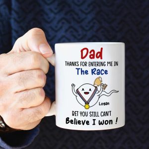 Thanks For Entering Me In The Race, Father's Day White Mug