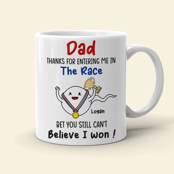 Thanks For Entering Me In The Race, Father's Day White Mug Thanks For Entering Me In The Race, Father's Day White Mug
