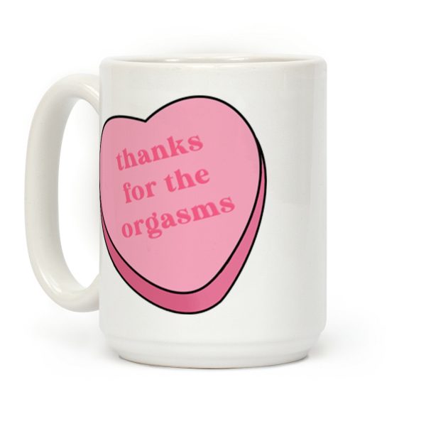 Thanks for the Orgasms Coffee Mug Thanks for the Orgasms Coffee Mug