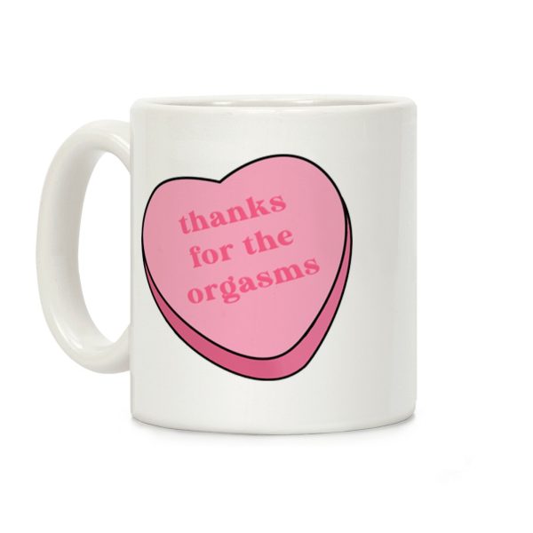 Thanks for the Orgasms Coffee Mug Thanks for the Orgasms Coffee Mug