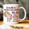 Thanks For Wiping, Dear Mom Mug, Personalized Coffee Mug, Funny Gift For Mother's Day Thanks For Wiping, Dear Mom Mug, Personalized Coffee Mug, Funny Gift For Mother's Day