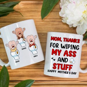 Thanks For Wiping My A*s And Stuff, Personalized Mug, Gift For Mom, Mother's Day Gift