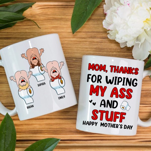 Thanks For Wiping My A*s And Stuff, Personalized Mug, Gift For Mom, Mother's Day Gift Thanks For Wiping My A*s And Stuff, Personalized Mug, Gift For Mom, Mother's Day Gift