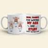 Thanks For Wiping My A*s And Stuff, Personalized Mug, Gift For Mom, Mother's Day Gift Thanks For Wiping My A*s And Stuff, Personalized Mug, Gift For Mom, Mother's Day Gift