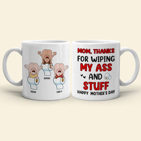 Thanks For Wiping My A*s And Stuff, Personalized Mug, Gift For Mom, Mother's Day Gift Thanks For Wiping My A*s And Stuff, Personalized Mug, Gift For Mom, Mother's Day Gift