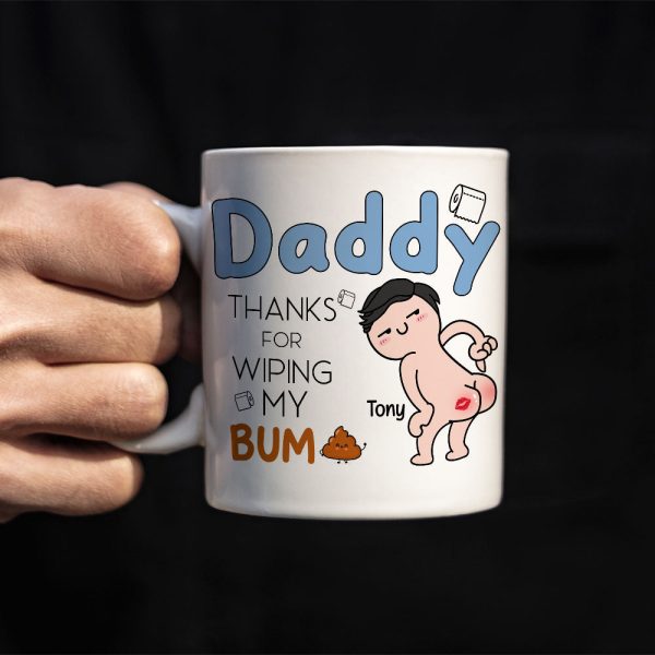 Thanks For Wiping My Bum Personalized Coffee Mug, Funny Gift For Father's Day Thanks For Wiping My Bum Personalized Coffee Mug, Funny Gift For Father's Day