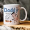 Thanks For Wiping My Bum Personalized Coffee Mug, Funny Gift For Father's Day Thanks For Wiping My Bum Personalized Coffee Mug, Funny Gift For Father's Day