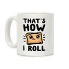 That's How I Roll Coffee Mug That's How I Roll Coffee Mug