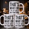 That's What I Do I Play Golf And I Know Things - Personalized Custom Coffee Mug - GOLF016_MG