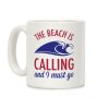 The Beach is Calling and I Must Go Coffee Mug The Beach is Calling and I Must Go Coffee Mug