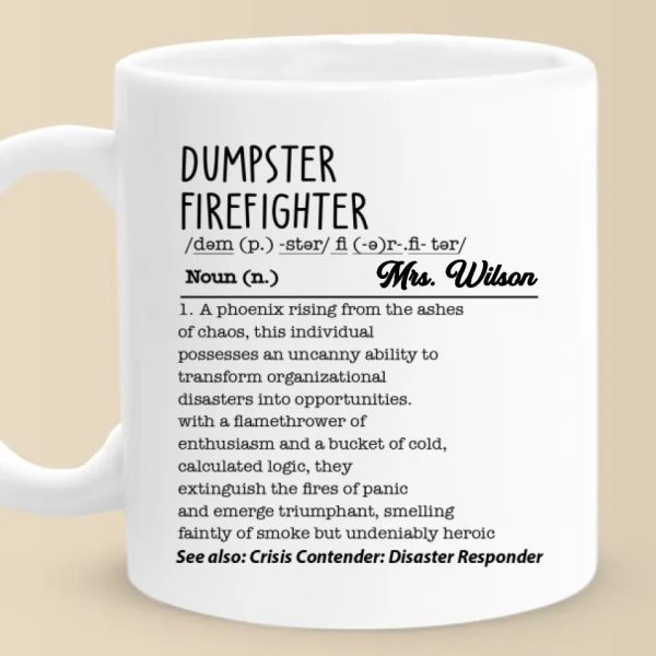 The Best Dumpster Firefighters Turn Chaos Into Opportunity - Friend Personalized Custom Mug - Christmas Gift For Best Friends, Sisters, Family Members, Coworkers The Best Dumpster Firefighters Turn Chaos Into Opportunity - Friend Personalized Custom Mug - Christmas Gift For Best Friends, Sisters, Family Members, Coworkers
