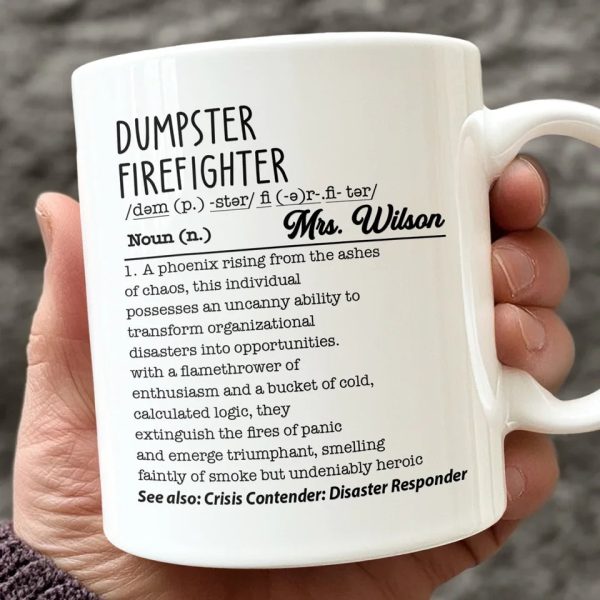 The Best Dumpster Firefighters Turn Chaos Into Opportunity - Friend Personalized Custom Mug - Christmas Gift For Best Friends, Sisters, Family Members, Coworkers The Best Dumpster Firefighters Turn Chaos Into Opportunity - Friend Personalized Custom Mug - Christmas Gift For Best Friends, Sisters, Family Members, Coworkers