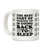 The Best Part Of Waking Up Is Going Back To Sleep Coffee Mug The Best Part Of Waking Up Is Going Back To Sleep Coffee Mug