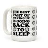 The Best Part Of Waking Up Is Going Back To Sleep Coffee Mug The Best Part Of Waking Up Is Going Back To Sleep Coffee Mug