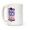 The Best Person To Be Is Yourself Unless You're an Asshole Coffee Mug The Best Person To Be Is Yourself Unless You're an Asshole Coffee Mug