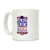 The Best Person To Be Is Yourself Unless You're an Asshole Coffee Mug The Best Person To Be Is Yourself Unless You're an Asshole Coffee Mug