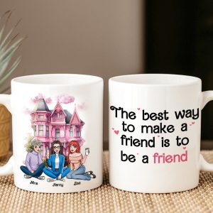 The Best Way To Make A Friend Is To Be A Friend, Personalized Coffee Mug, Gift For Friends
