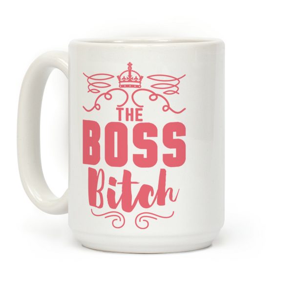 The Boss Bitch Coffee Mug The Boss Bitch Coffee Mug