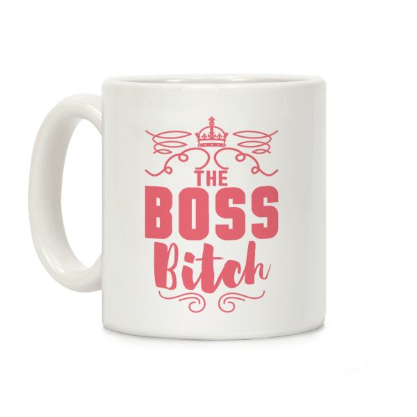 The Boss Bitch Coffee Mug The Boss Bitch Coffee Mug
