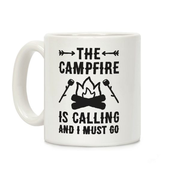 The Campfire Is Calling And I Must Go Coffee Mug The Campfire Is Calling And I Must Go Coffee Mug
