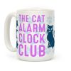 The Cat Alarm Clock Club Coffee Mug The Cat Alarm Clock Club Coffee Mug