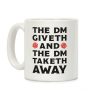 The DM Giveth and The DM Taketh Away Coffee Mug The DM Giveth and The DM Taketh Away Coffee Mug